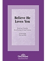 Believe He Loves You