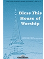 Bless This House Of Worship