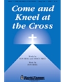 Come & Kneel At The Cross