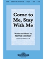 Come To Me Stay With Me