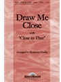 Draw Me Close W/close To Thee
