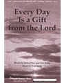 Every Day Is A Gift From The Lord