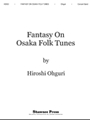 Fantasy On Osaka Folk Tunes