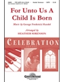 For Unto Us A Child Is Born