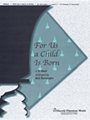 For Unto Us A Child Is Born