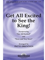 Get All Excited To See The King