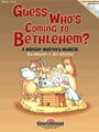 Guess Who's Coming To Bethlehem