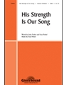 His Strength Is Our Song