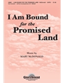 I Am Bound For The Promised Land