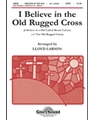 I Believe In The Old Rugged Cross