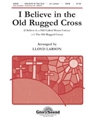 I Believe In The Old Rugged Cross