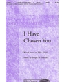 I Have Chosen You