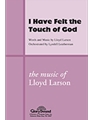 I Have Felt The Touch Of God