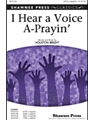 I Hear A Voice A-prayin'