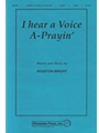 I Hear A Voice A-prayin'
