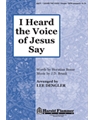 I Heard The Voice Of Jesus Say