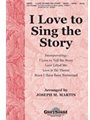 I Love To Sing The Story
