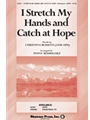 I Stretch My Hands And Catch At Hope