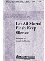 Let All Mortal Flesh Keep Silence