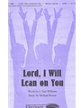 Lord I Will Lean On You