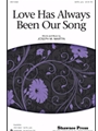 Love Has Always Been Our Song