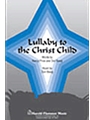 Lullaby To The Christ Child