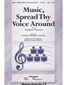 Music Spread Thy Voice Around