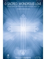 O Sacred Wondrous Love