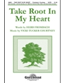Take Root In My Heart