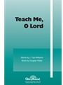 Teach Me O Lord