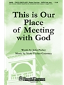 This Is Our Place Of Meeting With God