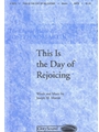 This Is The Day Of Rejoicing