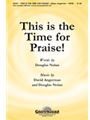 This Is The Time For Praise