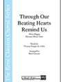 Through Our Beating Hearts Remind Us