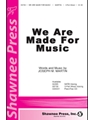 We Are Made For Music