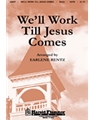 We'll Work Till Jesus Comes