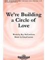 We're Building A Circle Of Love