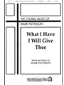 What I Have I Will Give Thee