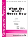 What The World Needs Now