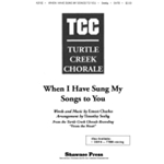 When I Have Sung My Songs