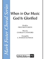 When In Our Music God Is Glorified