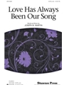 Love Has Always Been Our Song