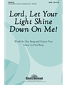 Lord Let Your Light Shine Down On Me