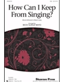 How Can I Keep From Singing