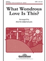 What Wondrous Love Is This