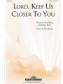 Lord Keep Us Closer To You