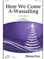 Here We Come A-wassailing