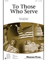 To Those Who Serve