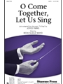 O Come Together Let Us Sing