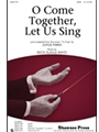 O Come Together Let Us Sing